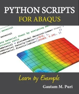 Python Scripts for Abaqus: Learn by Example Python Scripts for Abaqus: Learn by Example