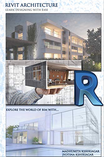 Revit Architecture: Learn Designing With Ease (For Beginners) Revit Architecture: Learn Designing With Ease (For Beginners)