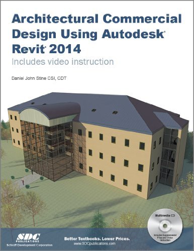 Architectural Commercial Design Using Autodesk Revit 2014 Architectural Commercial Design Using Autodesk Revit 2014