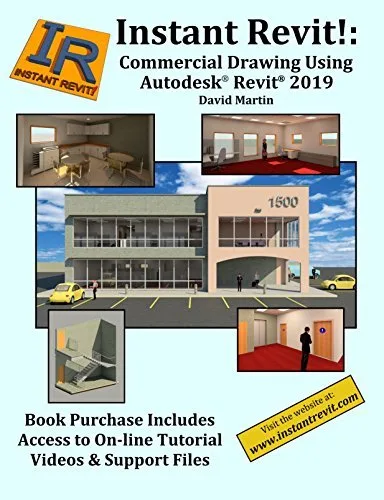 Instant Revit!: Commercial Drawing Using Autodesk Revit 2019 Instant Revit!: Commercial Drawing Using Autodesk Revit 2019