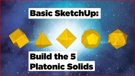 Basic SketchUp: Build the 5 Platonic Solids Basic SketchUp: Build the 5 Platonic Solids