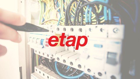 The complete course of ETAP and Electrical Engineering 2021 The complete course of ETAP and Electrical Engineering 2021