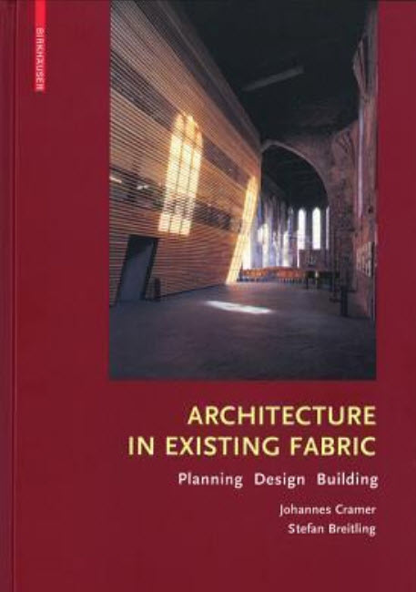 Architecture in Existing Fabric, Planning, Design, Building Architecture in Existing Fabric, Planning, Design, Building