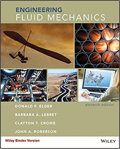 Engineering Fluid Mechanics, 11th Edition, Binder Ready Version Engineering Fluid Mechanics, 11th Edition, Binder Ready Version