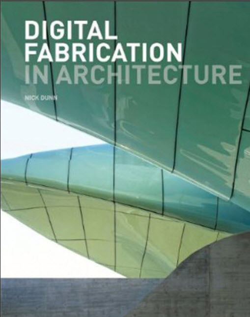 Digital Fabrication in Architecture PDF Digital Fabrication in Architecture PDF