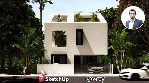 The Complete Sketchup & Vray Course for Exterior Design 2020 The Complete Sketchup & Vray Course for Exterior Design 2020