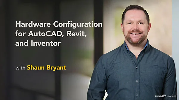 Lynda – Hardware Configuration for AutoCAD, Revit, and Inventor Lynda – Hardware Configuration for AutoCAD, Revit, and Inventor