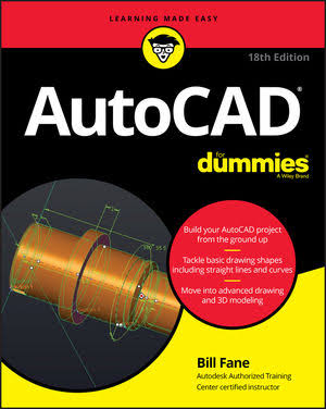 Wiley Autocad for Dummies, 18th Edition Wiley Autocad for Dummies, 18th Edition