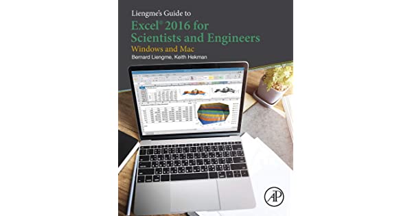 Liengme's Guide to Excel 2016 for Scientists and Engineers Liengme's Guide to Excel 2016 for Scientists and Engineers