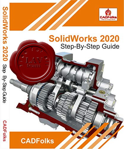 SolidWorks 2020: Step-By-Step Guide SolidWorks 2020: Step-By-Step Guide
