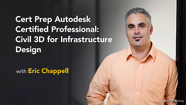 Lynda – Cert Prep Autodesk Certified Professional: Civil 3D for Infrastructure Design Lynda – Cert Prep Autodesk Certified Professional: Civil 3D for Infrastructure Design