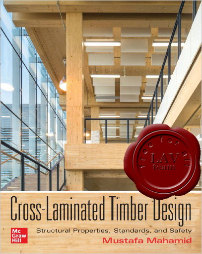 Cross-Laminated Timber Design. Structural Properties, Standards, and Safety Cross-Laminated Timber Design. Structural Properties, Standards, and Safety