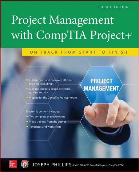 Project Management with CompTIA Project+: On Track from Start to Finish, Fourth Edition (PPK) by Joseph Phillips Project Management with CompTIA Project+: On Track from Start to Finish, Fourth Edition (PPK) by Joseph Phillips