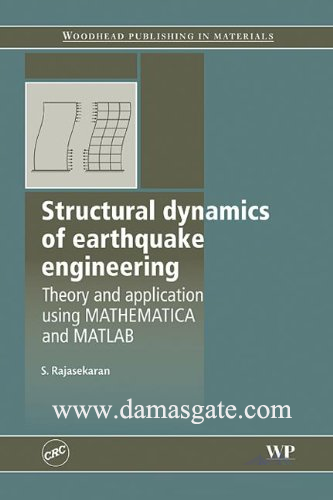 Structural Dynamics of Earthquake Engineering: Theory using Mathematica and Matlab Structural Dynamics of Earthquake Engineering: Theory using Mathematica and Matlab